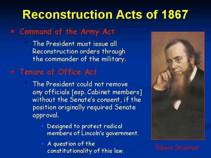 Reconstruction Acts of 1867 Command of the Army Act * The President must issue