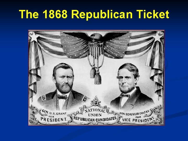 The 1868 Republican Ticket 