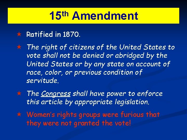 th 15 Amendment Ratified in 1870. The right of citizens of the United States