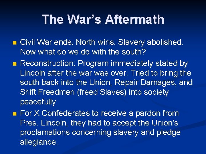 The War’s Aftermath Civil War ends. North wins. Slavery abolished. Now what do we The War’s Aftermath Civil War ends. North wins. Slavery abolished. Now what do we