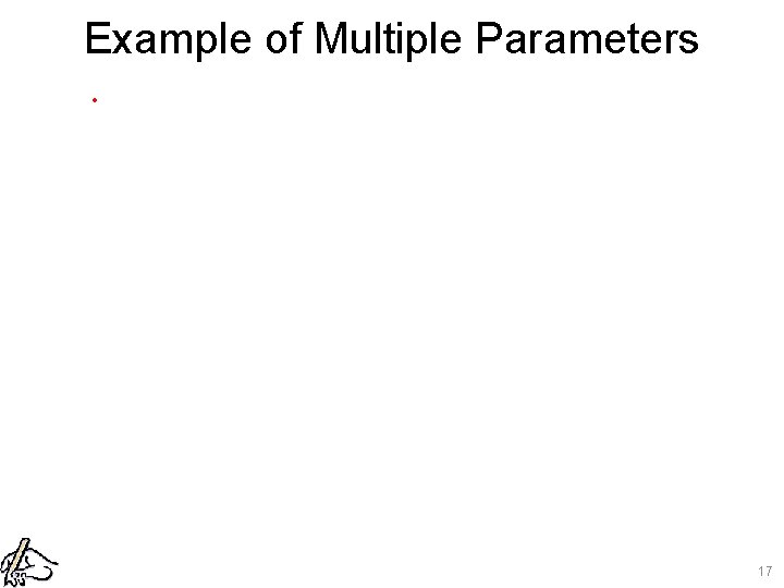 Example of Multiple Parameters. 17 