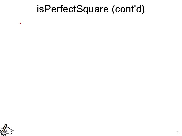 is. Perfect. Square (cont'd). 25 