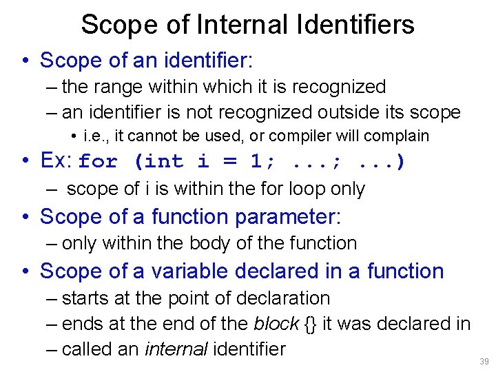 Scope of Internal Identifiers • Scope of an identifier: – the range within which