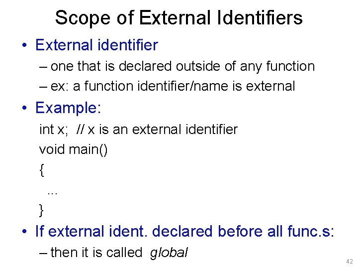 Scope of External Identifiers • External identifier – one that is declared outside of