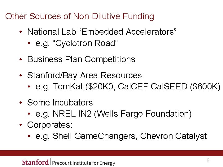 Other Sources of Non-Dilutive Funding • National Lab “Embedded Accelerators” • e. g. “Cyclotron