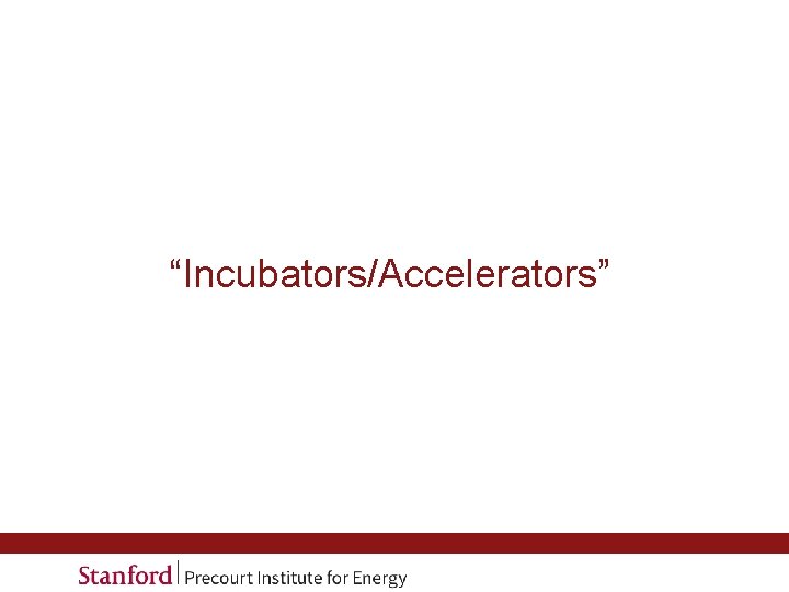 “Incubators/Accelerators” 