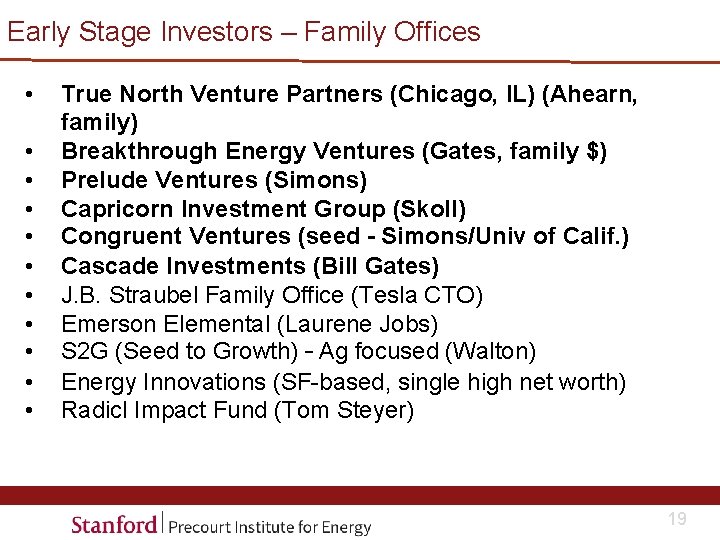 Early Stage Investors – Family Offices • • • True North Venture Partners (Chicago,