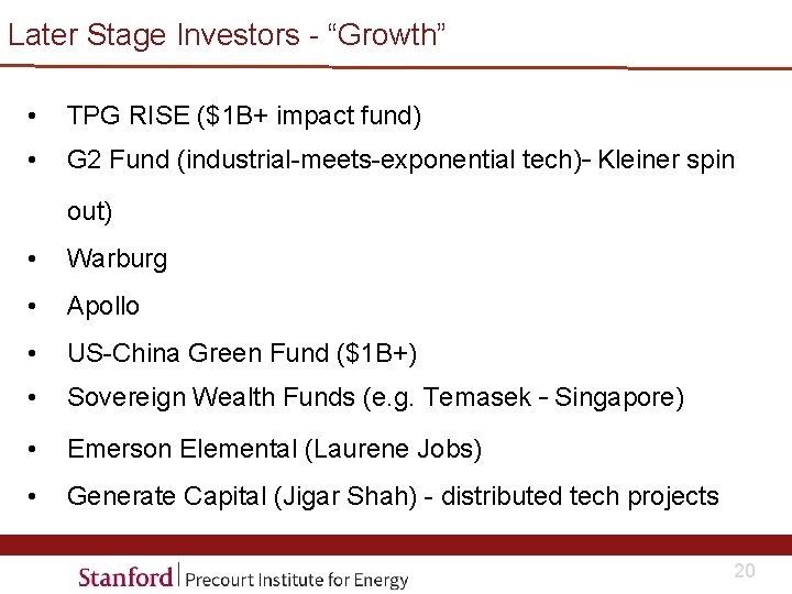 Later Stage Investors - “Growth” • TPG RISE ($1 B+ impact fund) • G