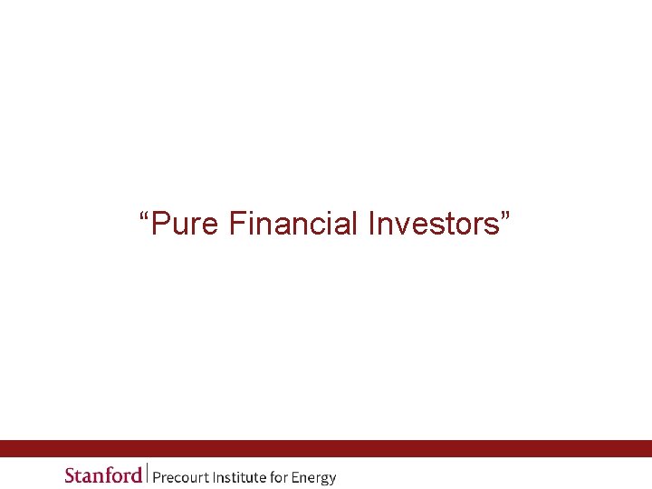 “Pure Financial Investors” 