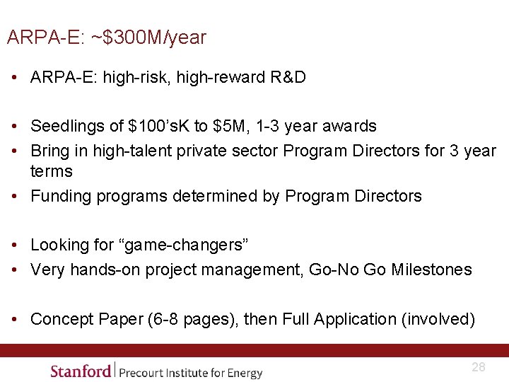 ARPA-E: ~$300 M/year • ARPA-E: high-risk, high-reward R&D • Seedlings of $100’s. K to