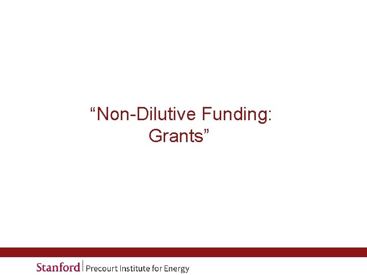 “Non-Dilutive Funding: Grants” 