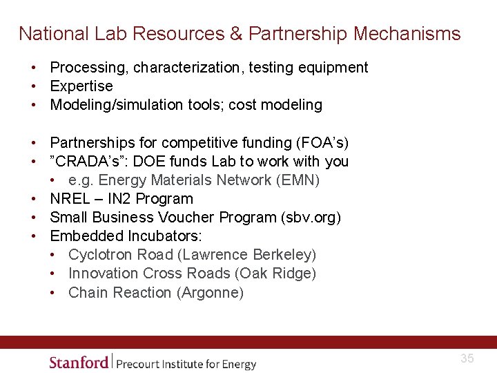 National Lab Resources & Partnership Mechanisms • Processing, characterization, testing equipment • Expertise • National Lab Resources & Partnership Mechanisms • Processing, characterization, testing equipment • Expertise •