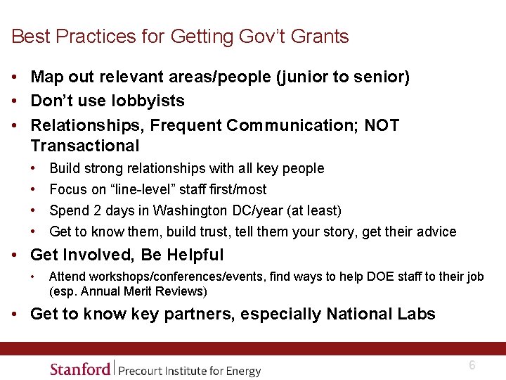 Best Practices for Getting Gov’t Grants • Map out relevant areas/people (junior to senior) Best Practices for Getting Gov’t Grants • Map out relevant areas/people (junior to senior)