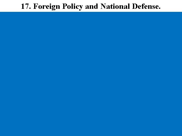 17. Foreign Policy and National Defense. 