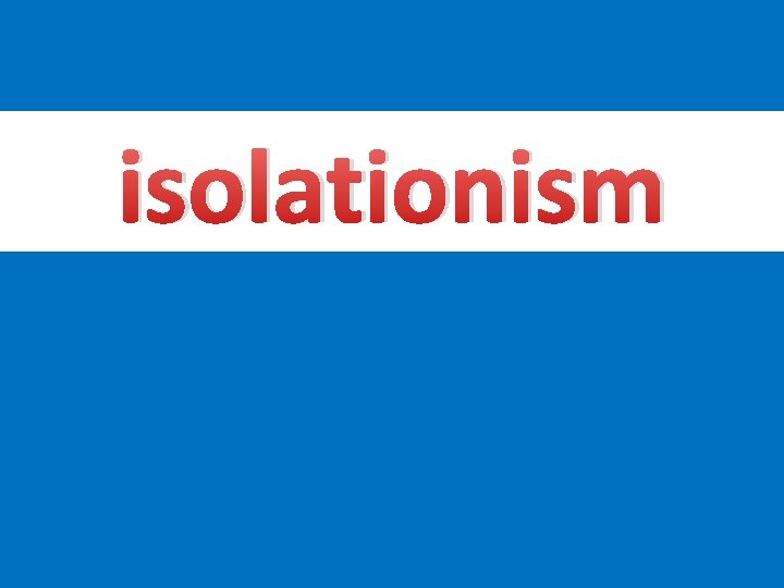 isolationism 