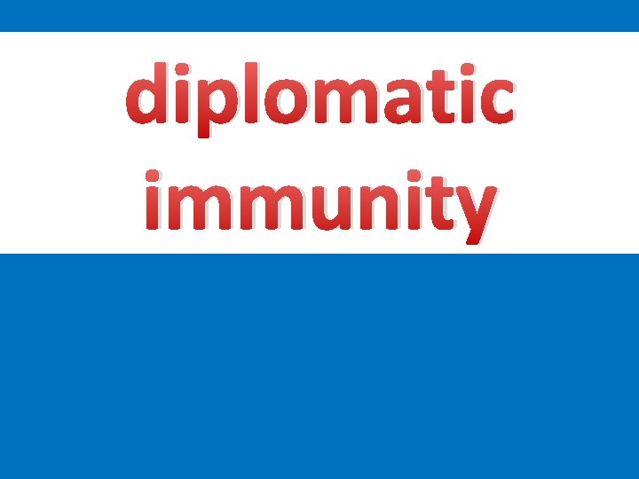 diplomatic immunity 