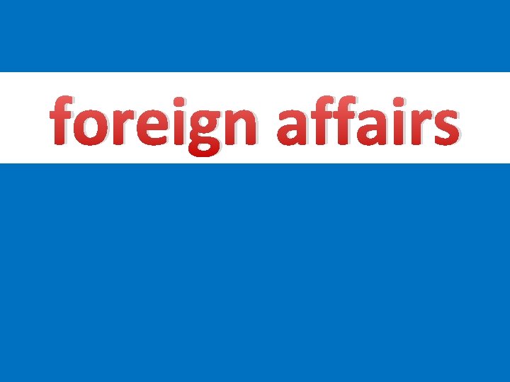 foreign affairs 