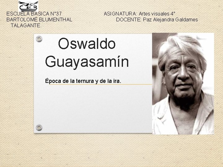 ESCUELA BÁSICA N° 37 BARTOLOMÉ BLUMENTHAL TALAGANTE. ASIGNATURA: Artes visuales 4° DOCENTE: Paz Alejandra