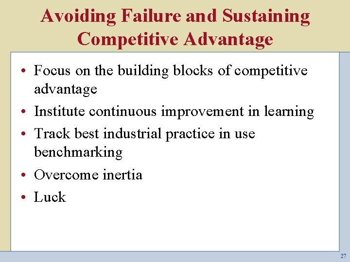 Avoiding Failure and Sustaining Competitive Advantage • Focus on the building blocks of competitive