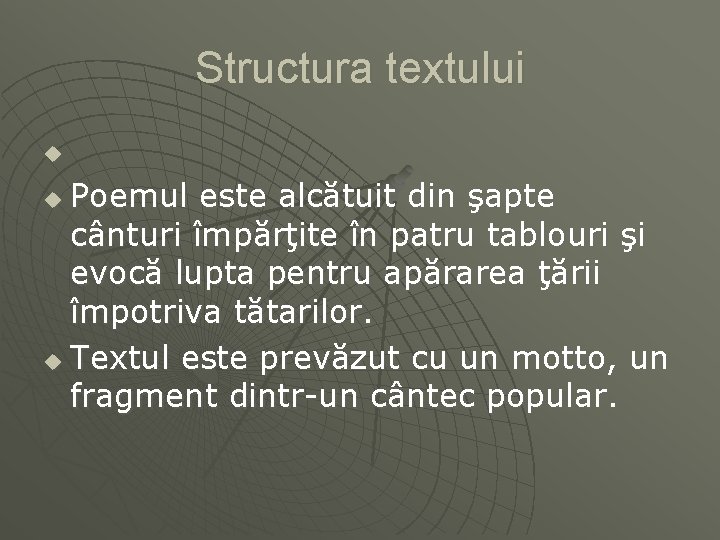 Structura textului u Poemul este alcătuit din şapte cânturi împărţite în patru tablouri şi