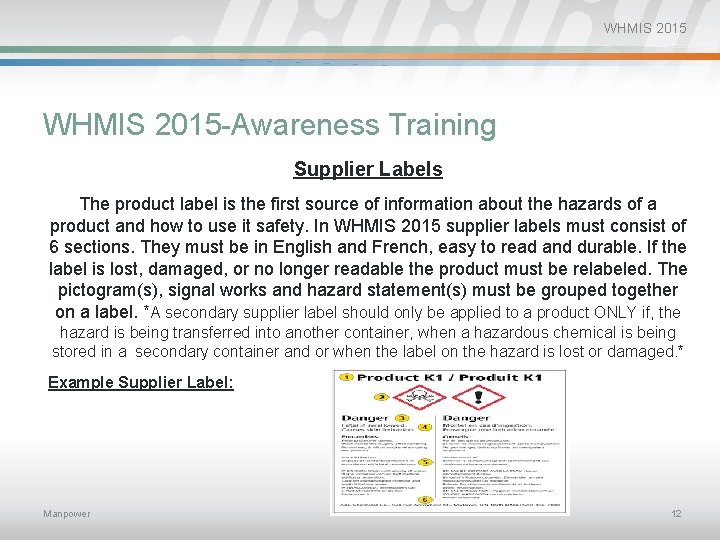 WHMIS 2015 -Awareness Training Supplier Labels The product label is the first source of