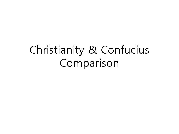 Christianity & Confucius Comparison 