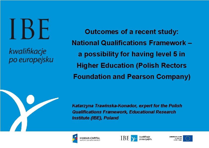Outcomes of a recent study: National Qualifications Framework – a possibility for having level