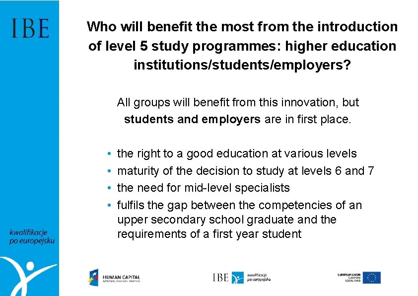 Who will benefit the most from the introduction of level 5 study programmes: higher Who will benefit the most from the introduction of level 5 study programmes: higher