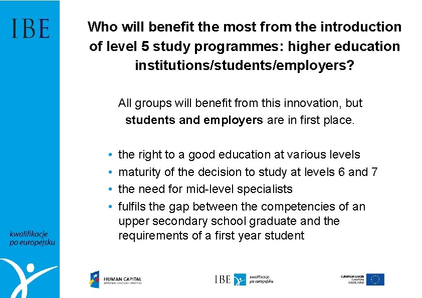 Who will benefit the most from the introduction of level 5 study programmes: higher