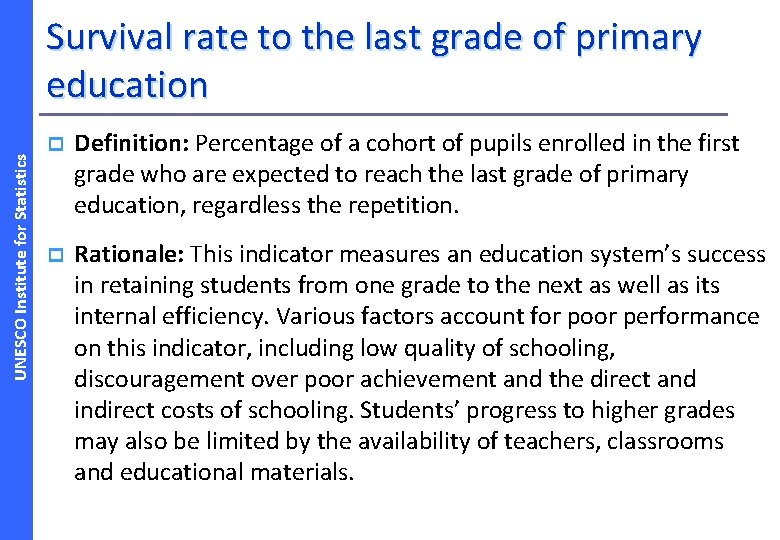 UNESCO Institute for Statistics Survival rate to the last grade of primary education p