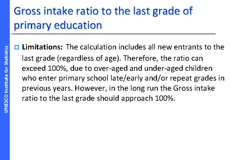 UNESCO Institute for Statistics Gross intake ratio to the last grade of primary education