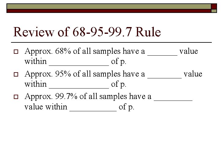Review of 68 -95 -99. 7 Rule o o o Approx. 68% of all Review of 68 -95 -99. 7 Rule o o o Approx. 68% of all