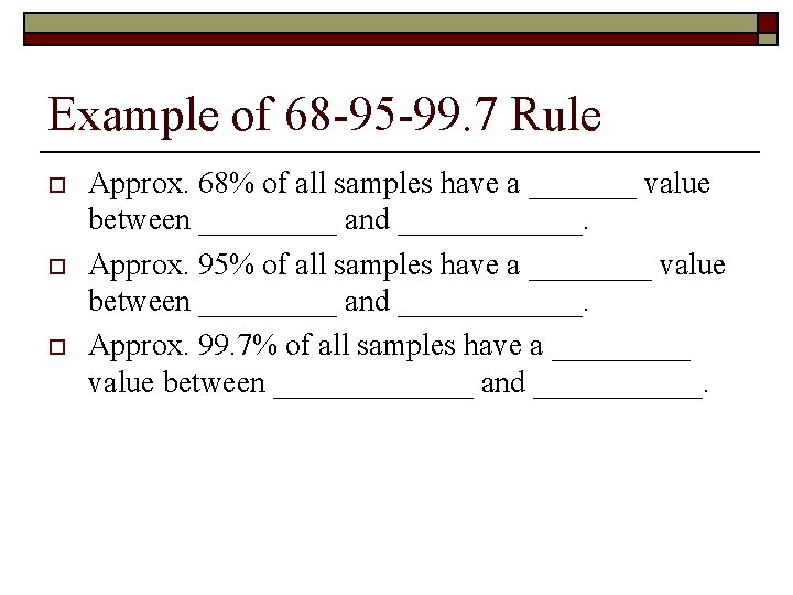 Example of 68 -95 -99. 7 Rule o o o Approx. 68% of all