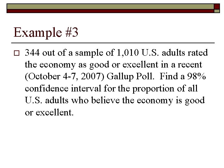 Example #3 o 344 out of a sample of 1, 010 U. S. adults Example #3 o 344 out of a sample of 1, 010 U. S. adults