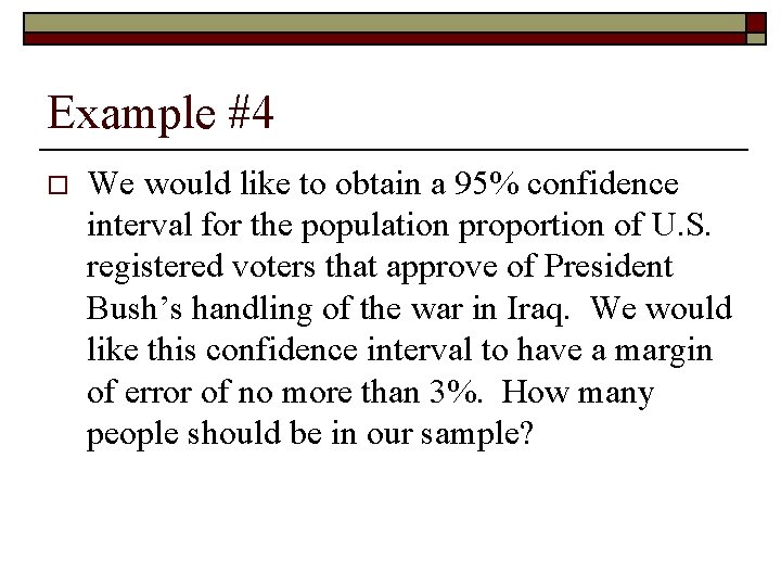 Example #4 o We would like to obtain a 95% confidence interval for the