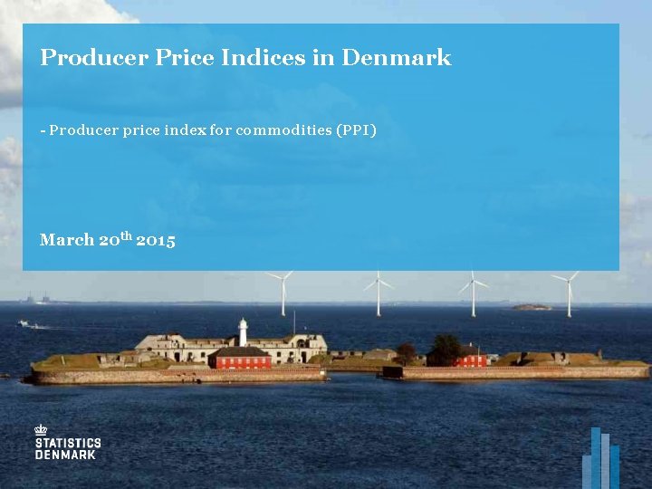 Producer Price Indices in Denmark - Producer price index for commodities (PPI) March 20