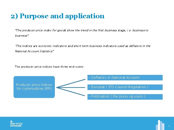 2) Purpose and application ”The producer price index for goods show the trend in