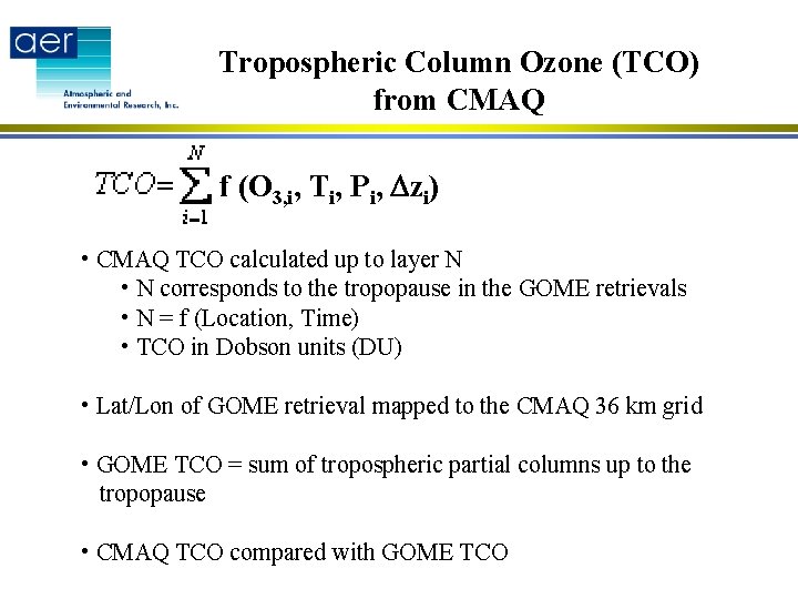 Tropospheric Column Ozone (TCO) from CMAQ f (O 3, i, Ti, Pi, Dzi) •