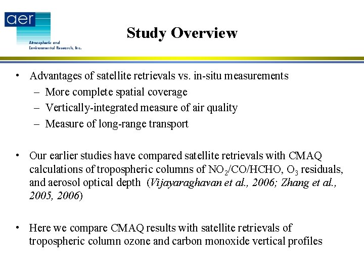 Study Overview • Advantages of satellite retrievals vs. in-situ measurements – More complete spatial