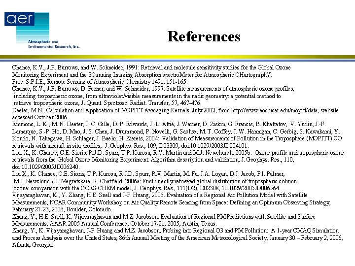 References Chance, K. V. , J. P. Burrows, and W. Schneider, 1991: Retrieval and