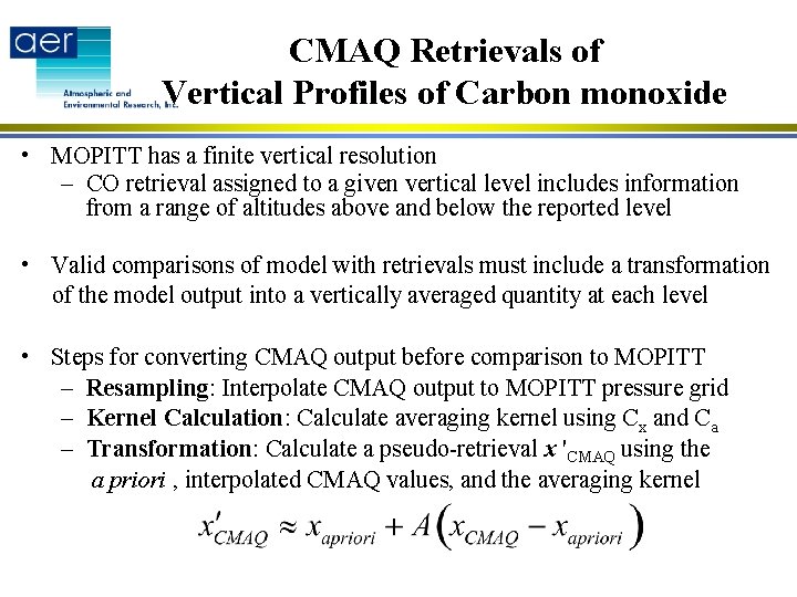 CMAQ Retrievals of Vertical Profiles of Carbon monoxide • MOPITT has a finite vertical