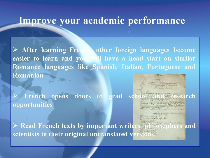  After learning French, other foreign languages become easier to learn and you will