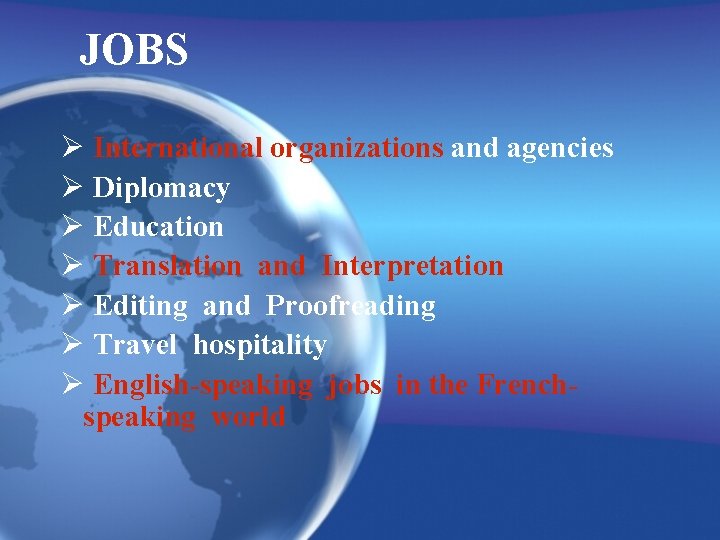 JOBS International organizations and agencies Diplomacy Education Translation and Interpretation Editing and Proofreading Travel