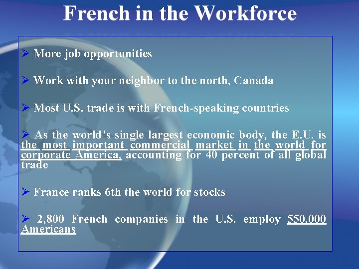  More job opportunities Work with your neighbor to the north, Canada Most U.