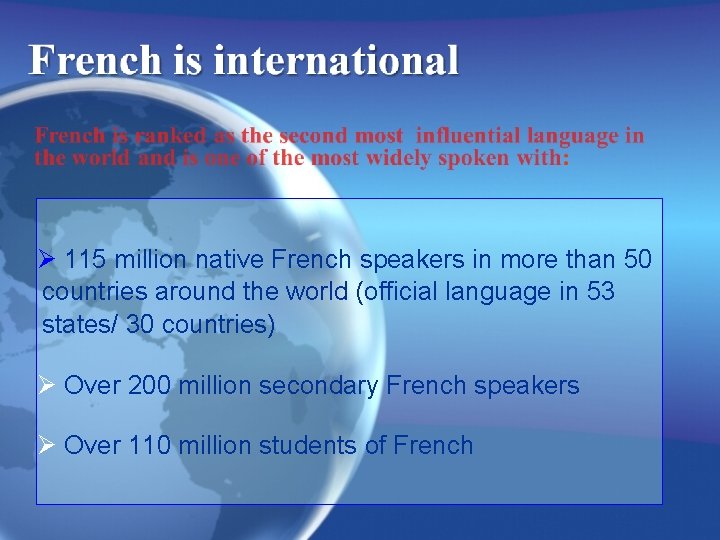  115 million native French speakers in more than 50 countries around the world