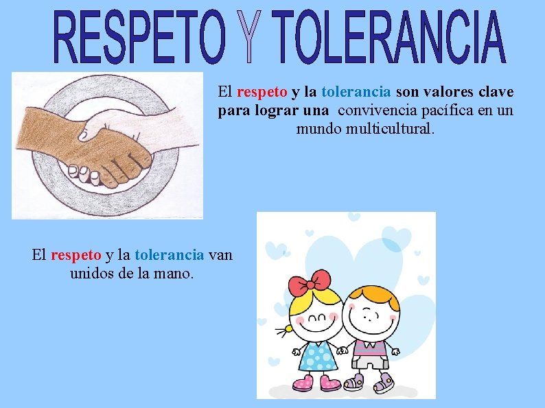 El respeto y la tolerancia son valores clave para lograr una convivencia pacífica en