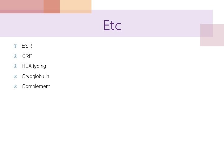 Etc ESR CRP HLA typing Cryoglobulin Complement 