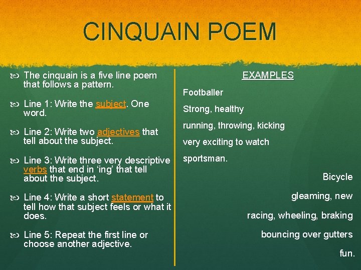 CINQUAIN POEM The cinquain is a five line poem that follows a pattern. Line