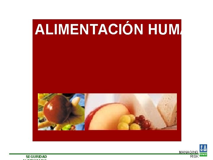 ALIMENTACIÓN HUMANA SEGURIDAD MANAGING RISK 