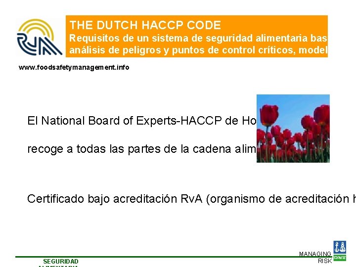 THE DUTCH HACCP CODE Requisitos de un sistema de seguridad alimentaria basado en análisis